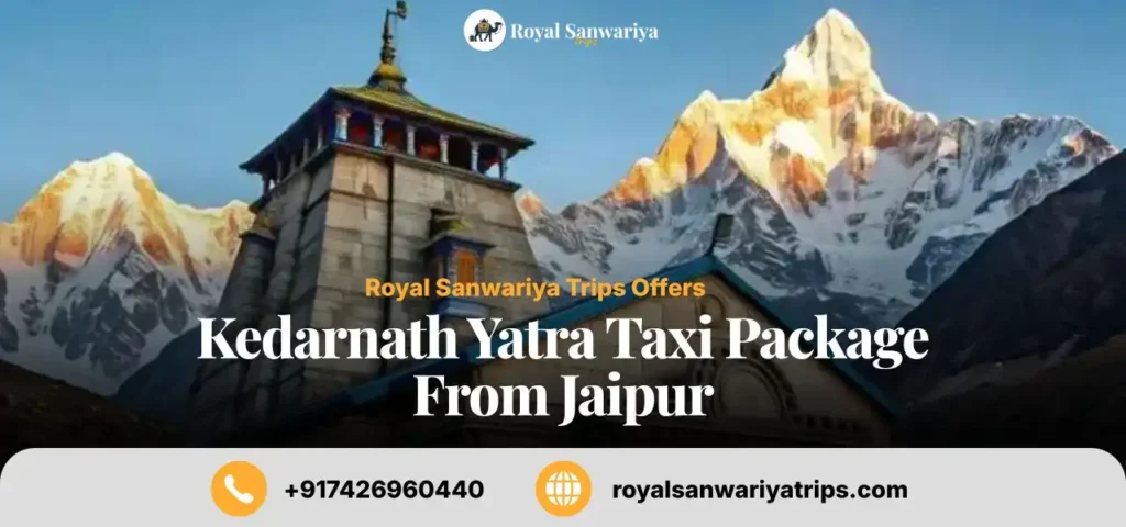 Kedarnath Yatra Taxi Package From Jaipur