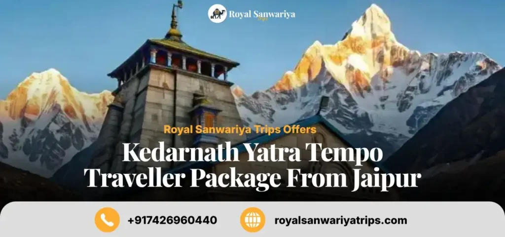 Kedarnath Yatra Tempo Traveller Package From Jaipur
